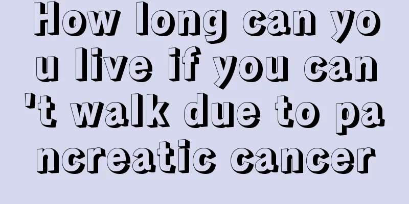 How long can you live if you can't walk due to pancreatic cancer