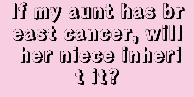 If my aunt has breast cancer, will her niece inherit it?