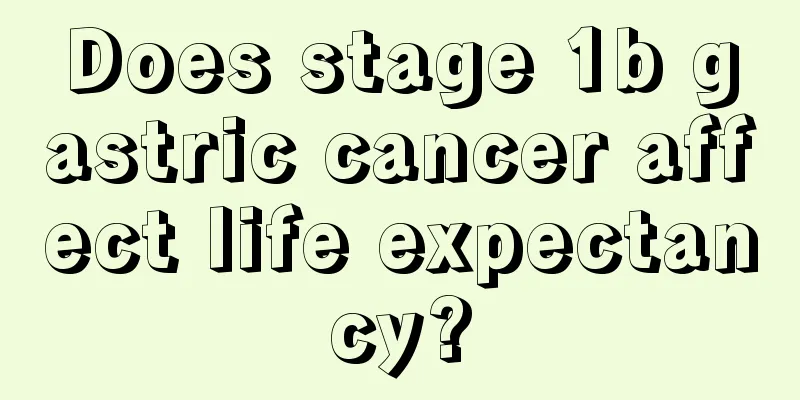 Does stage 1b gastric cancer affect life expectancy?