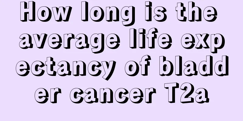 How long is the average life expectancy of bladder cancer T2a