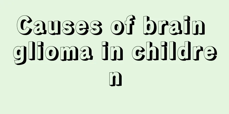 Causes of brain glioma in children