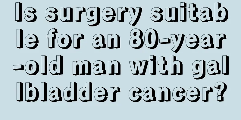 Is surgery suitable for an 80-year-old man with gallbladder cancer?