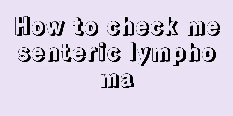 How to check mesenteric lymphoma