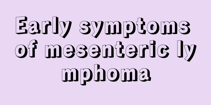 Early symptoms of mesenteric lymphoma