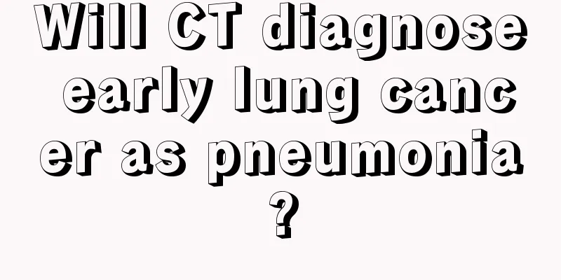 Will CT diagnose early lung cancer as pneumonia?