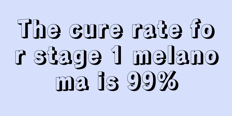 The cure rate for stage 1 melanoma is 99%