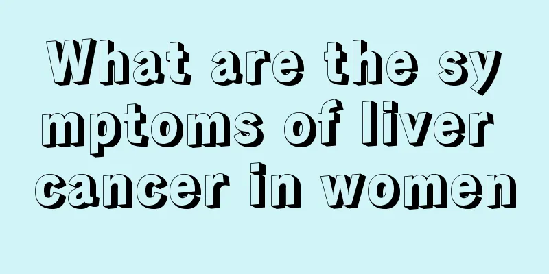 What are the symptoms of liver cancer in women