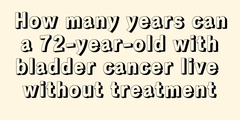 How many years can a 72-year-old with bladder cancer live without treatment