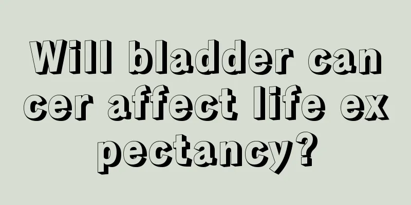 Will bladder cancer affect life expectancy?