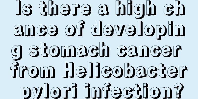 Is there a high chance of developing stomach cancer from Helicobacter pylori infection?