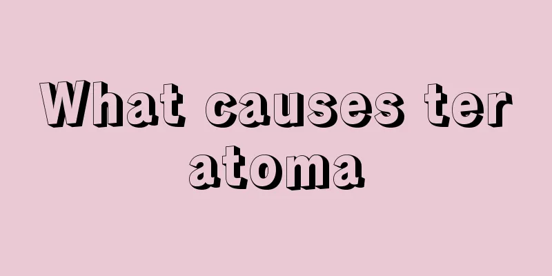 What causes teratoma