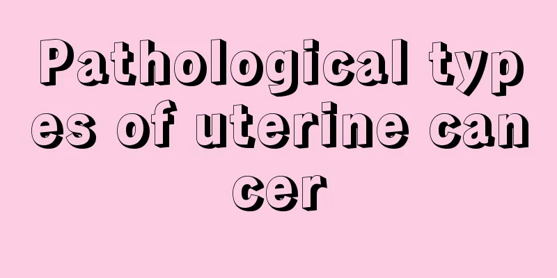 Pathological types of uterine cancer