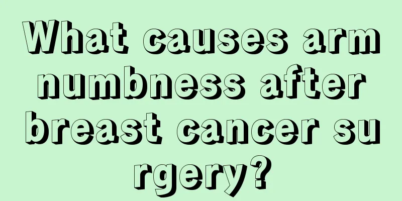 What causes arm numbness after breast cancer surgery?
