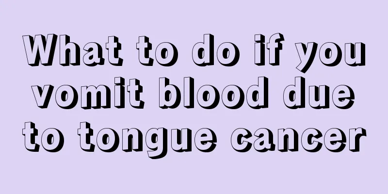 What to do if you vomit blood due to tongue cancer