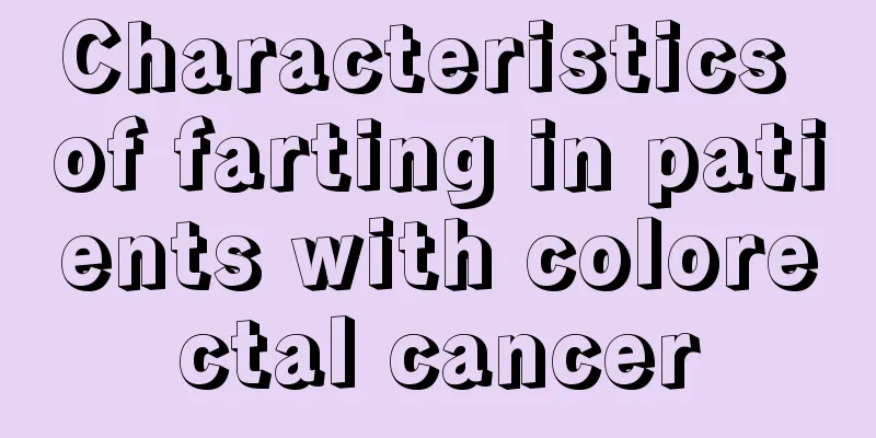 Characteristics of farting in patients with colorectal cancer