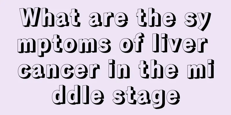 What are the symptoms of liver cancer in the middle stage