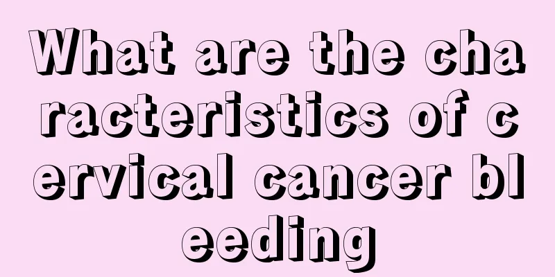 What are the characteristics of cervical cancer bleeding
