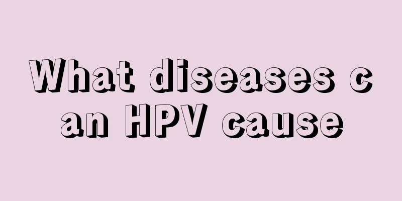 What diseases can HPV cause