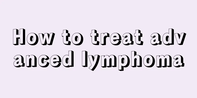 How to treat advanced lymphoma