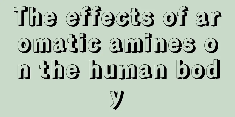 The effects of aromatic amines on the human body
