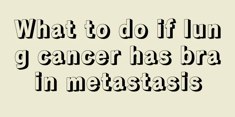What to do if lung cancer has brain metastasis