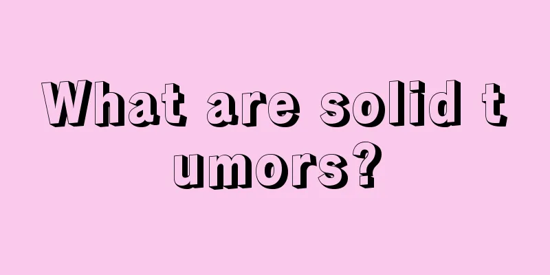 What are solid tumors?