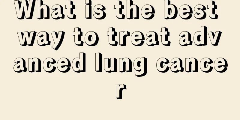 What is the best way to treat advanced lung cancer