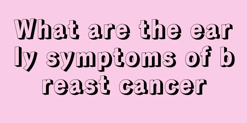 What are the early symptoms of breast cancer