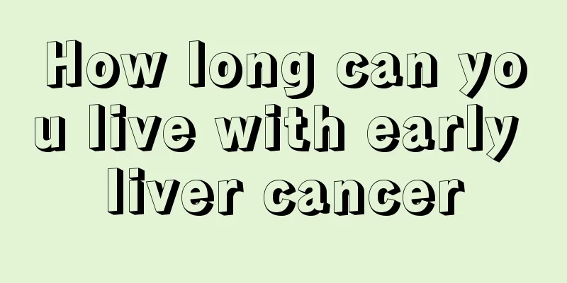 How long can you live with early liver cancer