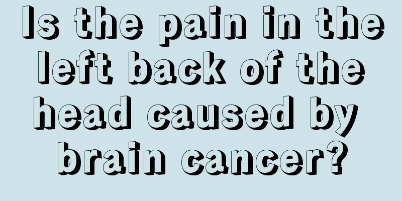 Is the pain in the left back of the head caused by brain cancer?
