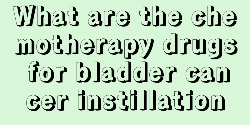 What are the chemotherapy drugs for bladder cancer instillation