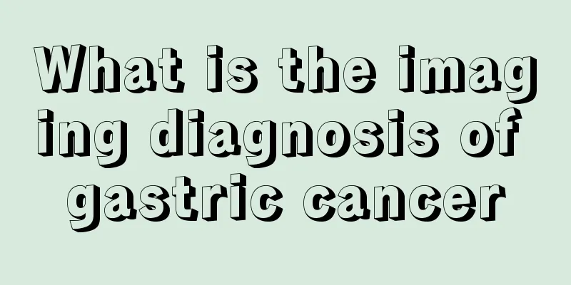 What is the imaging diagnosis of gastric cancer