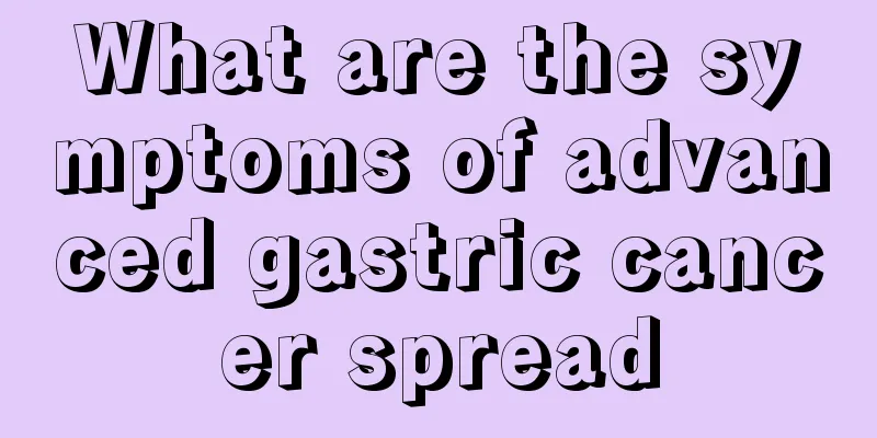 What are the symptoms of advanced gastric cancer spread