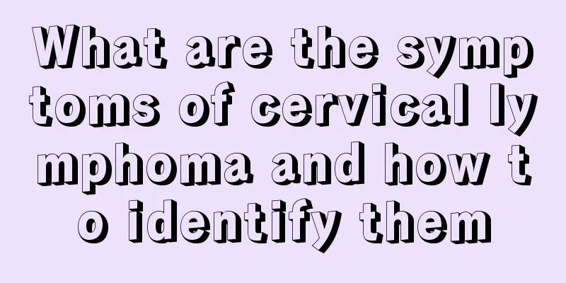 What are the symptoms of cervical lymphoma and how to identify them