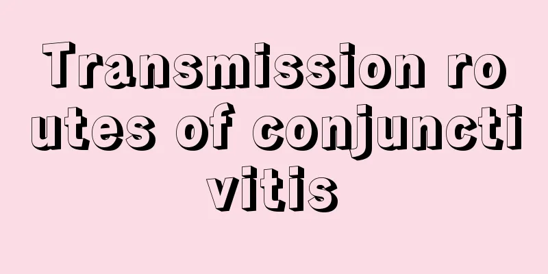 Transmission routes of conjunctivitis