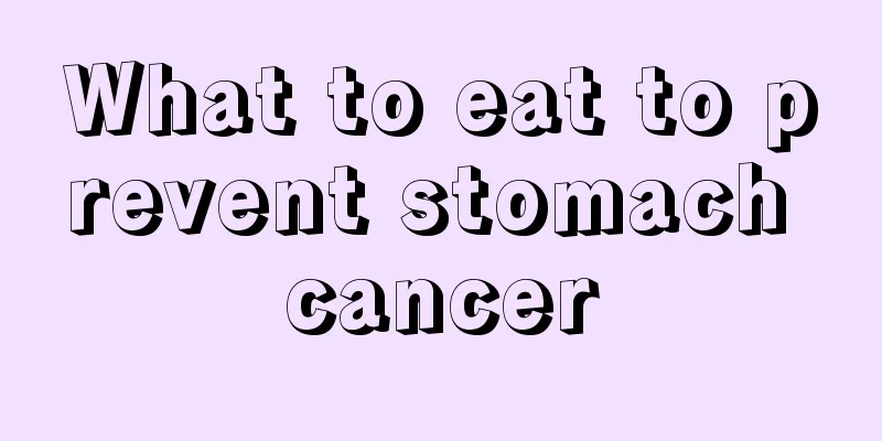 What to eat to prevent stomach cancer