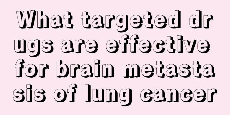 What targeted drugs are effective for brain metastasis of lung cancer