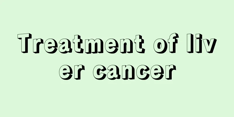 Treatment of liver cancer