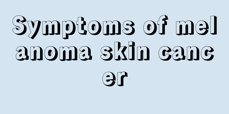 Symptoms of melanoma skin cancer