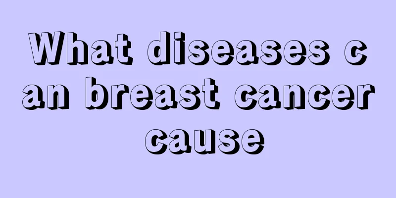 What diseases can breast cancer cause