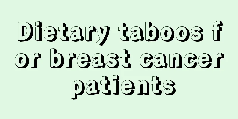 Dietary taboos for breast cancer patients