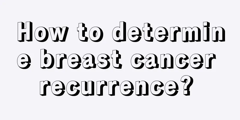 How to determine breast cancer recurrence? 