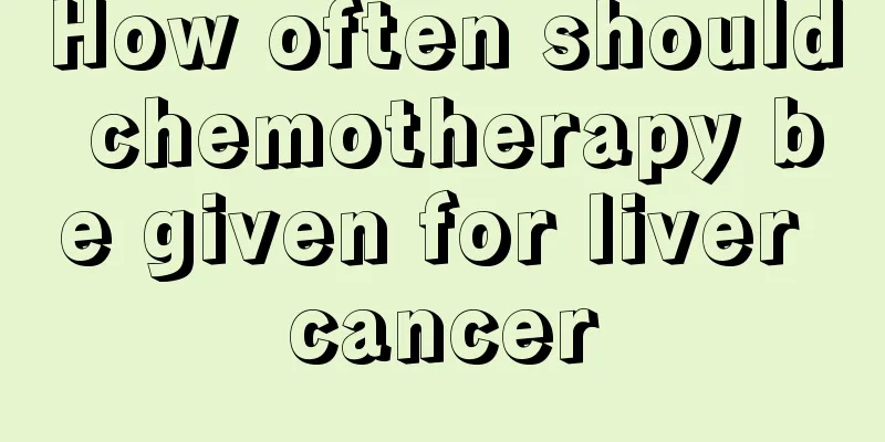How often should chemotherapy be given for liver cancer