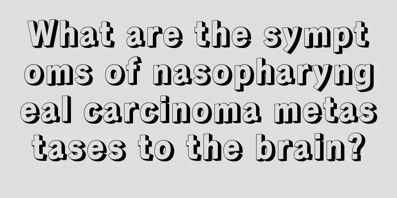 What are the symptoms of nasopharyngeal carcinoma metastases to the brain?