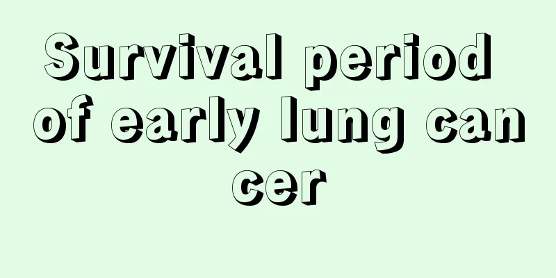 Survival period of early lung cancer