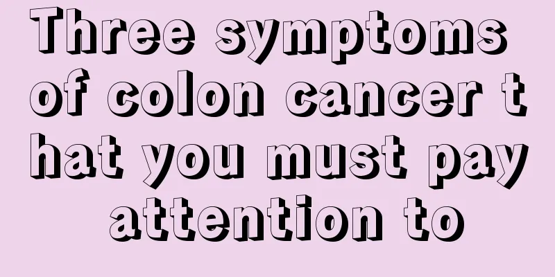 Three symptoms of colon cancer that you must pay attention to