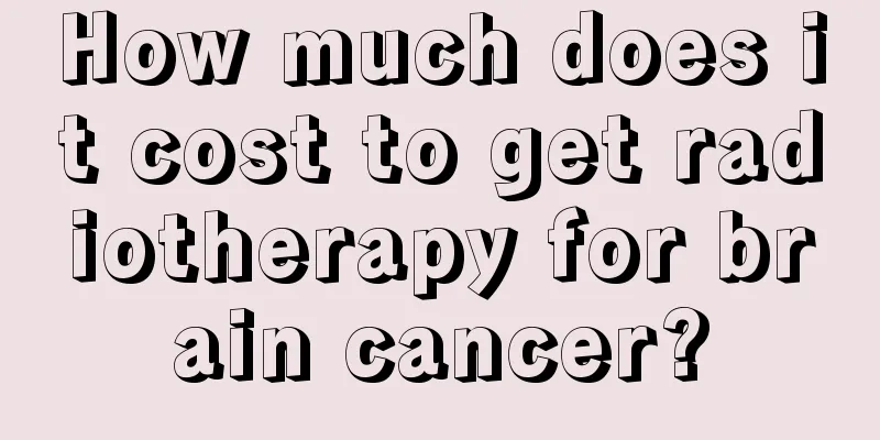 How much does it cost to get radiotherapy for brain cancer?