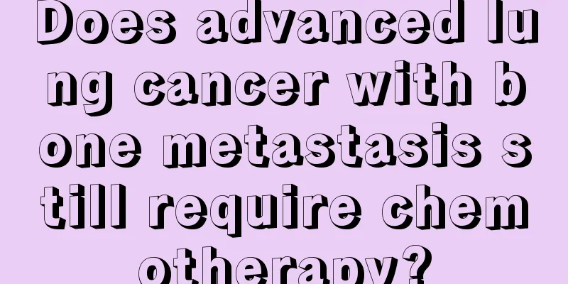 Does advanced lung cancer with bone metastasis still require chemotherapy?