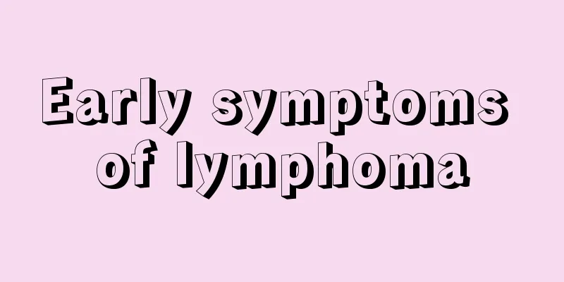 Early symptoms of lymphoma