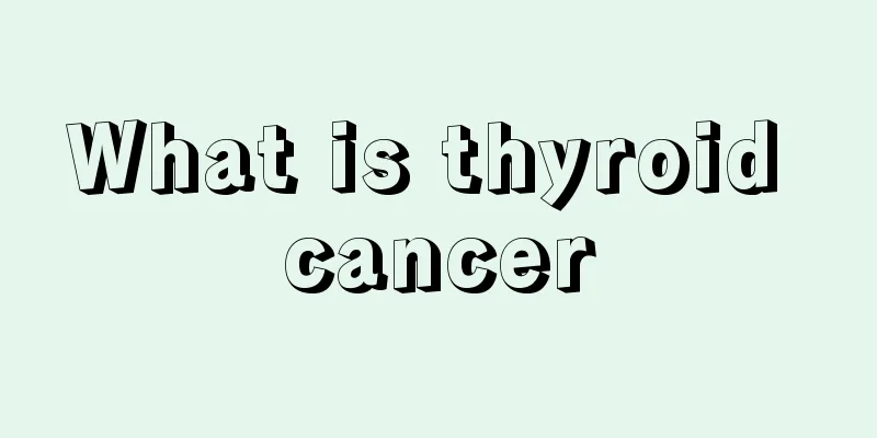 What is thyroid cancer